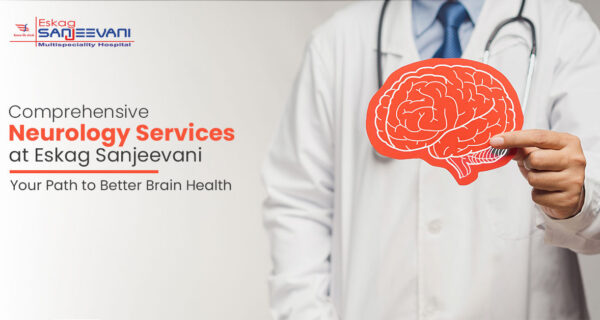 Comprehensive Neurology Services at Eskag Sanjeevani