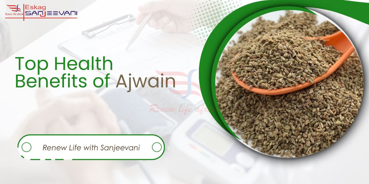Top Health Benefits of ajwain