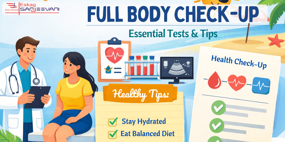 Full Body Check-up at Eskag Sanjeevani Hospitals