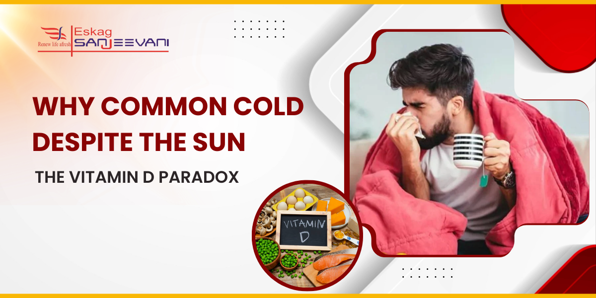 Why Common Cold Despite the Sun