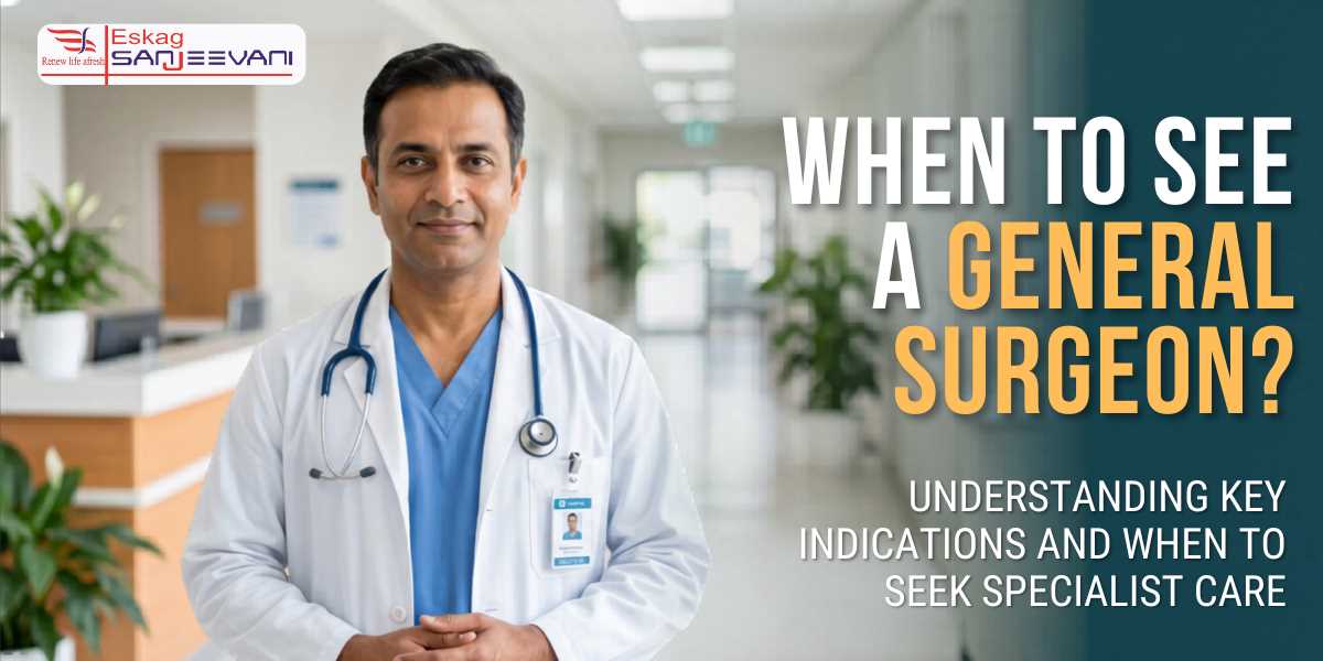 when to see a general surgeon